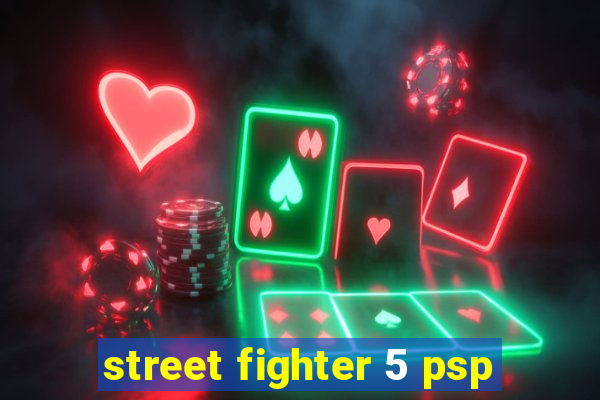 street fighter 5 psp